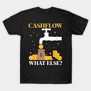 Cashflow What Else? Money Maker Design T-Shirt